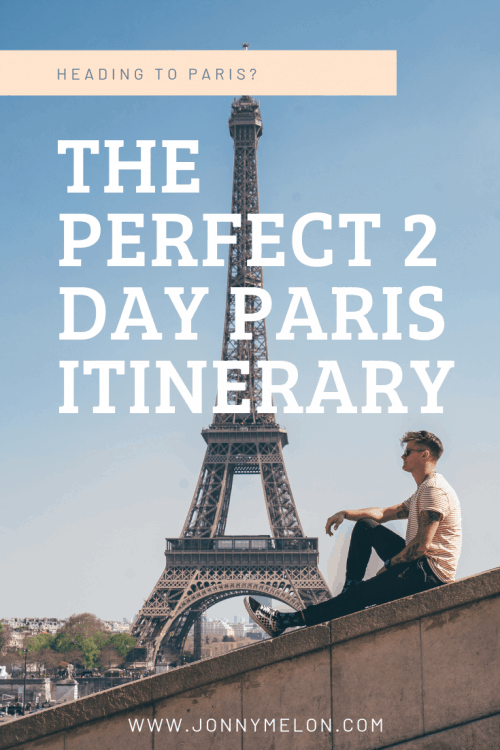Discover Paris In 2 Days - The Perfect Paris Itinerary 35 paris e1557536545311